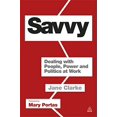 thumbnail image 1 of Savvy: Dealing with People, Power and Politics at Work, 1 of 1