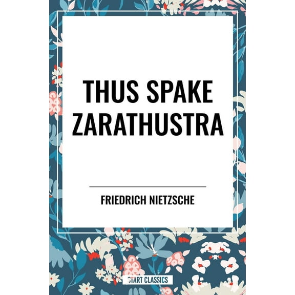 Thus Spake Zarathustra: A Book for All and None, (Hardcover)