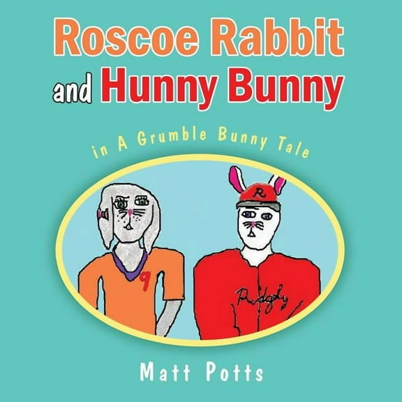 Roscoe Rabbit and Hunny Bunny: In a Grumble Bunny Tale