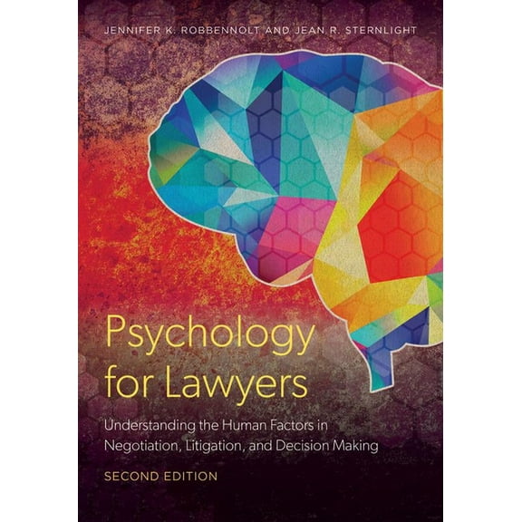 Psychology for Lawyers: Understanding the Human Factors in Negotiation, Litigation, and Decision Making, Second Edition, (Paperback)