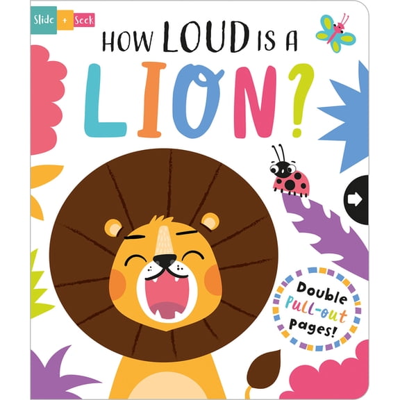 Slide and Seek - Multi-Stage Pull Tab Bo How Loud Is a Lion?, (Board Book)