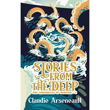 The Chronicles of Nerezia Stories from the Deep, Book 4, (Paperback)