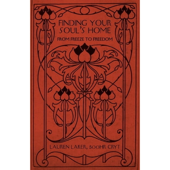 Finding Your Soul's Home: From Freeze to Freedom, (Paperback)