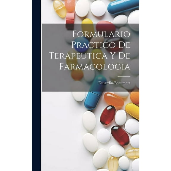 Formulario Practico De Terapeutica Y De Farmacologia (Hardcover)