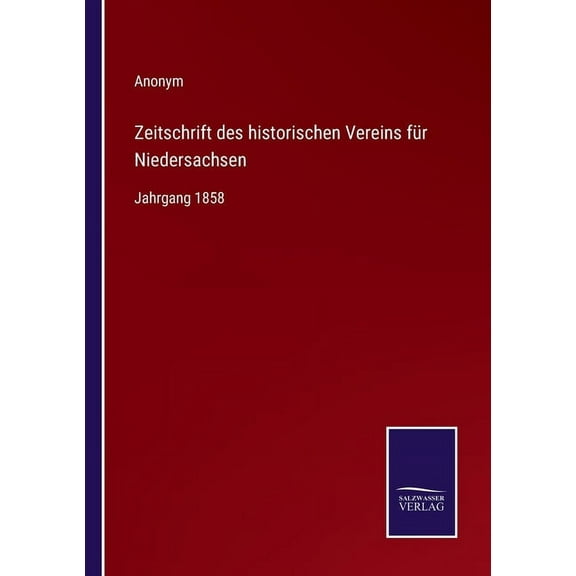 Zeitschrift des historischen Vereins für Niedersachsen : Jahrgang 1858 (Paperback)