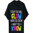 thumbnail image 2 of Today You Will Glow When You Show What You Know Teachers Day T-Shirt Tee For Adult, Men, Women, Teen, Teenager, Adolescent, Youth, 2 of 4