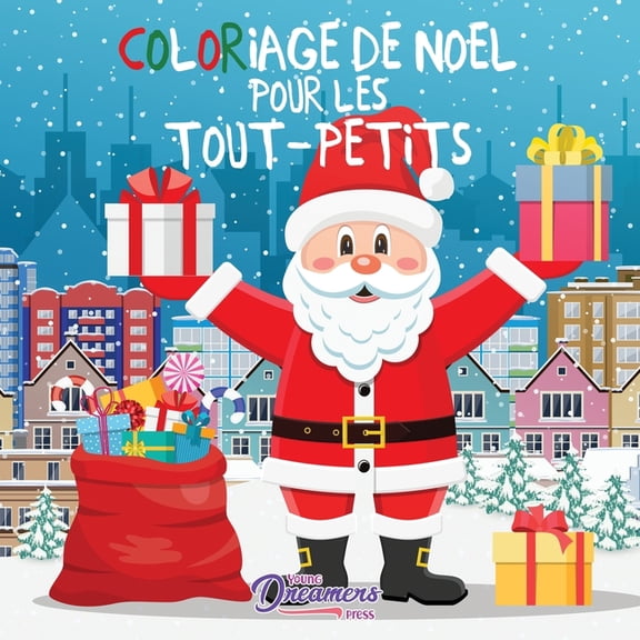 Livres de Coloriage Pour Enfants Coloriage de Noël pour les tout-petits: Livres à colorier pour les enfants de 2 à 4 ans, de 4 à 8ans, Book 11, (Paperback)