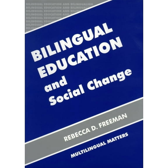 Bilingual Education & Bilingualism Bilingual Education and Social Change, Book 14, (Paperback)
