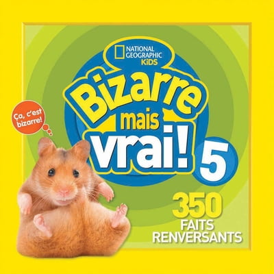 Pre-Owned National Geographic Kids: Bizarre Mais Vrai! 5 (Paperback) 1443187461 9781443187466