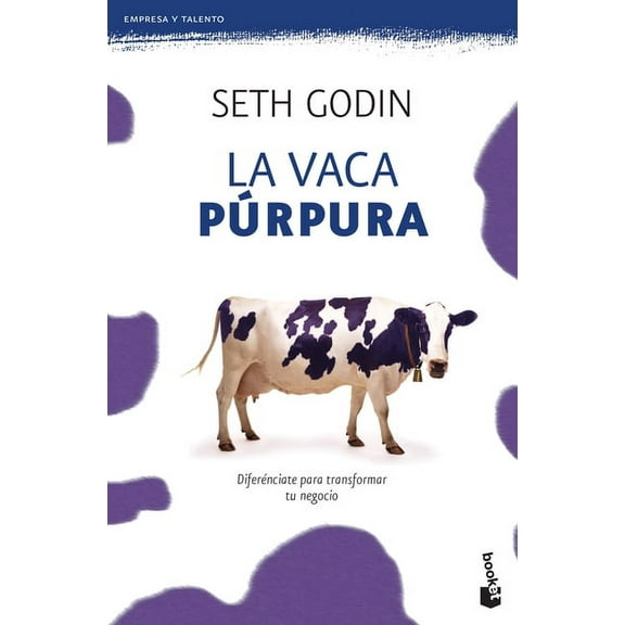 La Vaca Púrpura: Diferénciate Para Transformar Tu Negocio, (Paperback)
