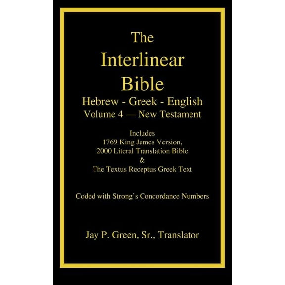 Interlinear Hebrew-Greek-English Bible, New Testament, Volume 4 of 4 Volume Set, Case Laminate Edition (Hardcover)