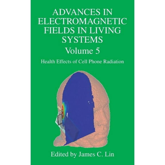 Advances in Electromagnetic Fields in Li Health Effects of Cell Phone Radiation, Book 5, (Hardcover)