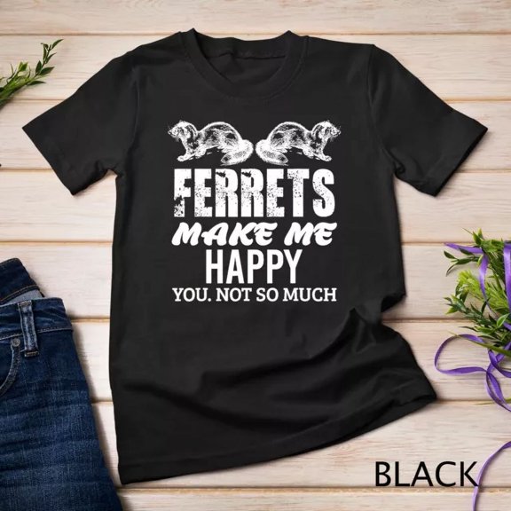 Kiraa Tee With Ferret Makes Me Happy Funny Women Men Kid Pet Owner Gift T-Shirt Unisex T-Shirt