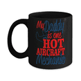 thumbnail image 1 of Best Dad Ever Custom Coffee mug, My Daddy Is One Hot Aircraft Mechanic-Black Porcelain Coffee Mug 11 oz, 1 of 2