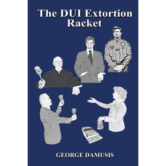 The DUI Extortion Racket (Paperback)