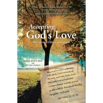 Accepting God's Love: And Loving Others as Yourself