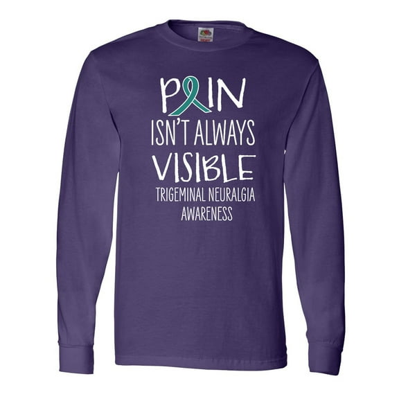 Inktastic Trigeminal Neuralgia Awareness Pain Isn't Always Visible Long Sleeve T-Shirt