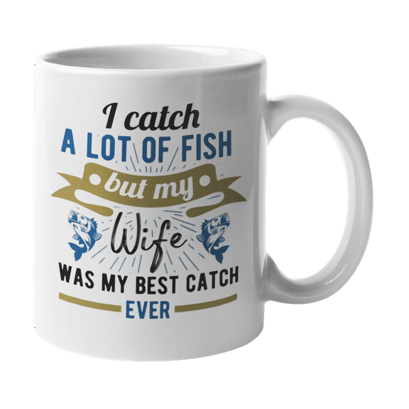 Wife Best Catch, Fishing & Valentines Day Coffee & Tea Gift Mug for Husband (11oz)