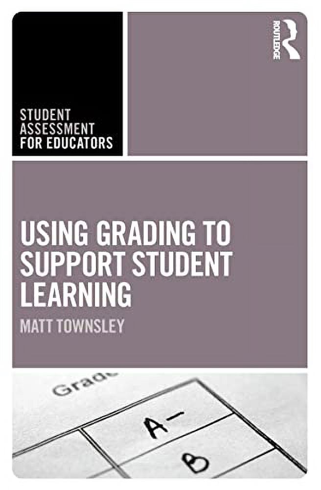 Student Assessment for Educators Using Grading to Support Student Learning, (Paperback)