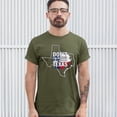 thumbnail image 3 of Tee Hunt Don't California My Texas T-Shirt Texan Pride Southern Attitude Men's Tee, Military Green, 3X-Large, 3 of 5