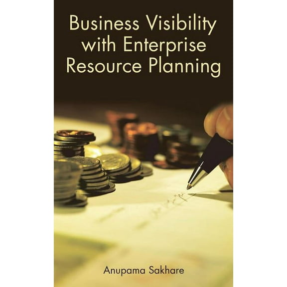 Business Visibility with Enterprise Resource Planning (Paperback)