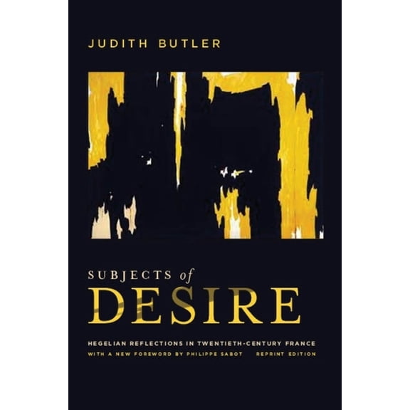 Subjects of Desire: Hegelian Reflections in Twentieth-Century France, (Hardcover)