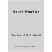 The Well-Adjusted Soul : Feel-Good Stories from the Heart of Chiropractic, Used [Paperback]