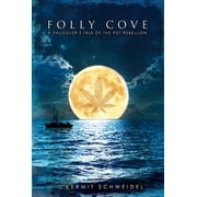 Folly Cove : A Smuggler's Tale of the Pot Rebellion, Used [Paperback]