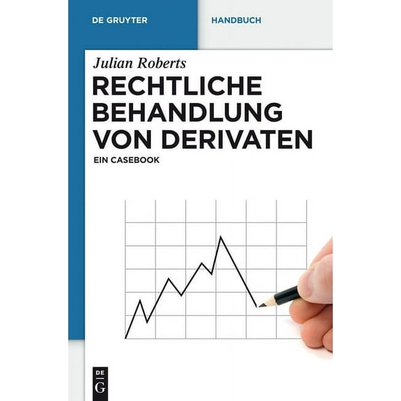 de Gruyter Handbuch Rechtliche Behandlung von Derivaten, (Hardcover)
