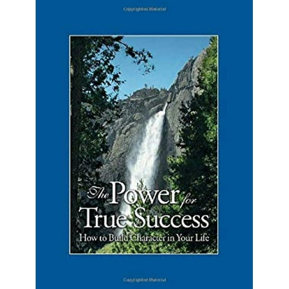 Pre-Owned The Power for True Success : How to Build Character in Your Life (Paperback) 9780916888190