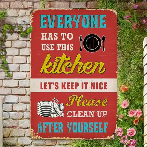 Everyone Has To Use This Kitchen Please Clean Up After Yourself Retro Look 8X12 Inch Tin Decoration Painting Sign for Home Kitchen Farmhouse Cafe Man Cave Funny