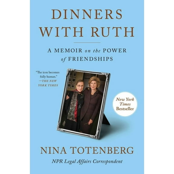 Dinners with Ruth: A Memoir on the Power of Friendships, (Paperback)