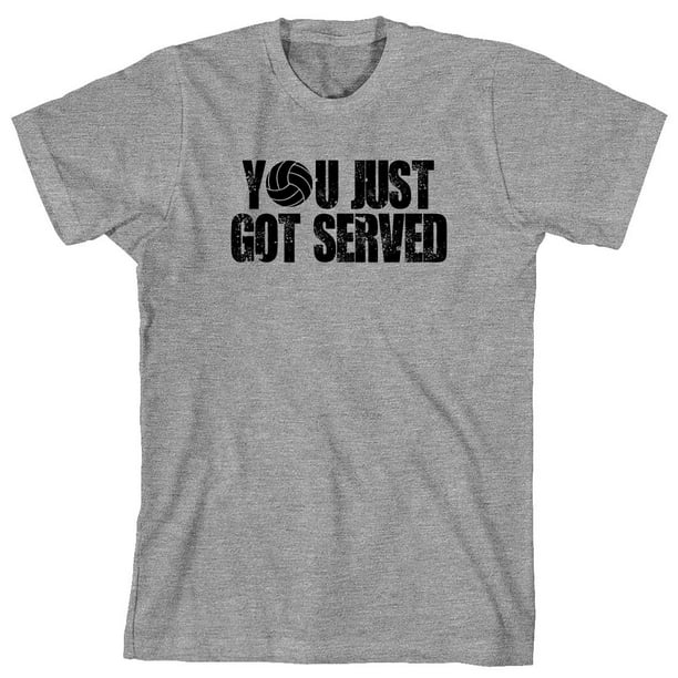 you just got served shirt