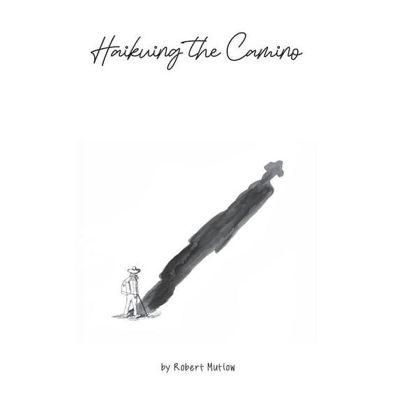 Travel Haiku's Haikuing the Camino, Book 1, (Paperback)