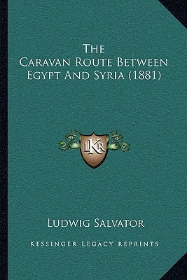 Caravan Route The Caravan Route Between Egypt and Syria 1881 the 