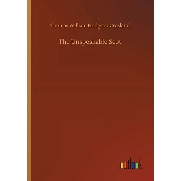 The Unspeakable Scot - 9783734061424