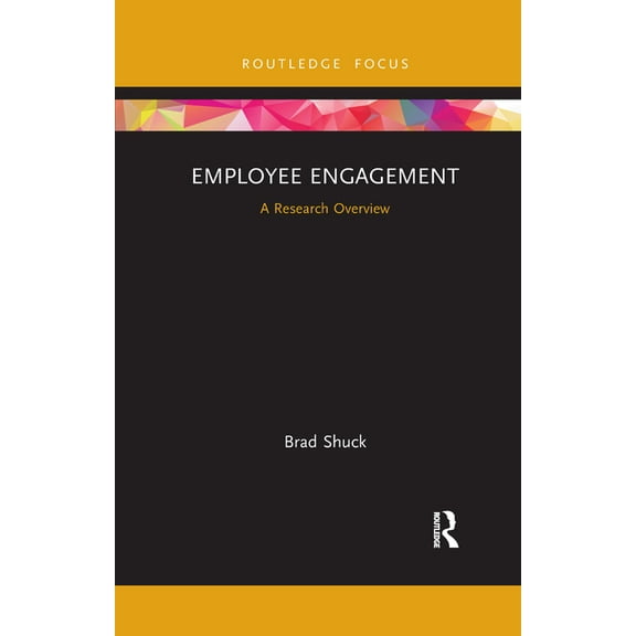 State of the Art in Business Research Employee Engagement: A Research Overview, (Paperback)
