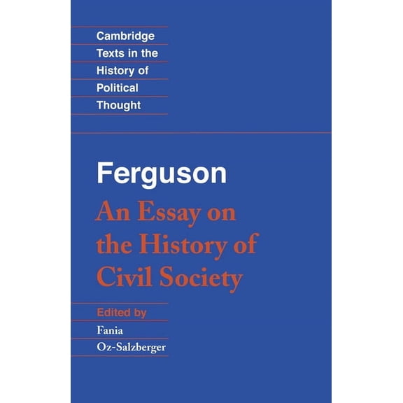 Cambridge Texts in the History of Politi Ferguson: An Essay on the History of Civil Society, (Paperback)