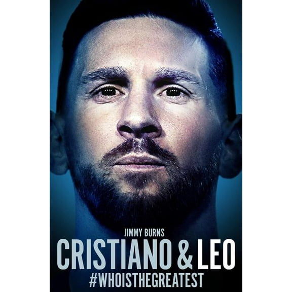Cristiano and Leo: #whoisthegreatest, (Paperback)