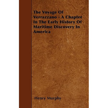 The Voyage Of Verrazzano A Chapter In The Early History