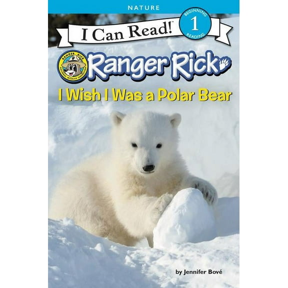 I Can Read Level 1 Ranger Rick: I Wish I Was a Polar Bear, (Paperback)