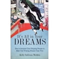 thumbnail image 2 of Pre-Owned It's All in Your Dreams : How to Interpret Your Sleeping Dreams to Make Your Waking Dreams Come True (Paperback), 2 of 2