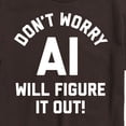thumbnail image 2 of Instant Message - Don't Worry AI Will Figure It Out - Men's Short Sleeve Graphic T-Shirt, 2 of 5