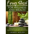 thumbnail image 1 of Feng Shui for Wellness and Wealth: Simple Feng Shui Tricks for Personal and Professional Success: Health, Money and Happiness with Feng Shui Tips for Work and Home (Feng Shui, Feng Shui for Beginners), 1 of 1