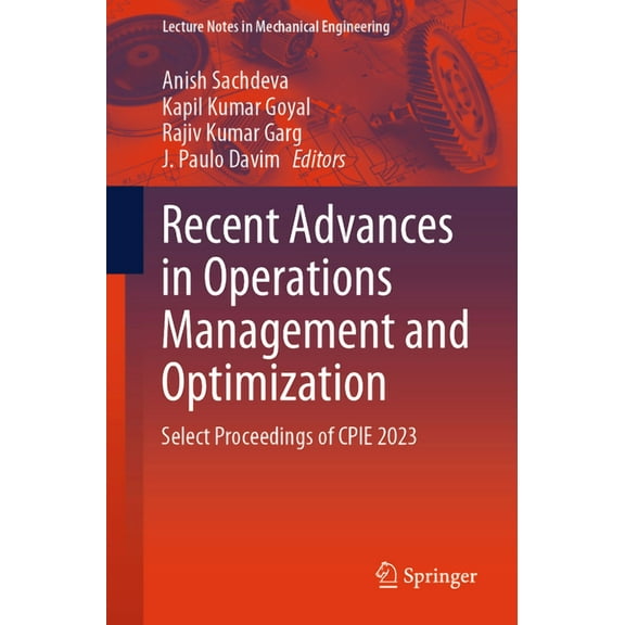 Lecture Notes in Mechanical Engineering Recent Advances in Operations Management and Optimization: Select Proceedings of Cpie 2023, (Paperback)