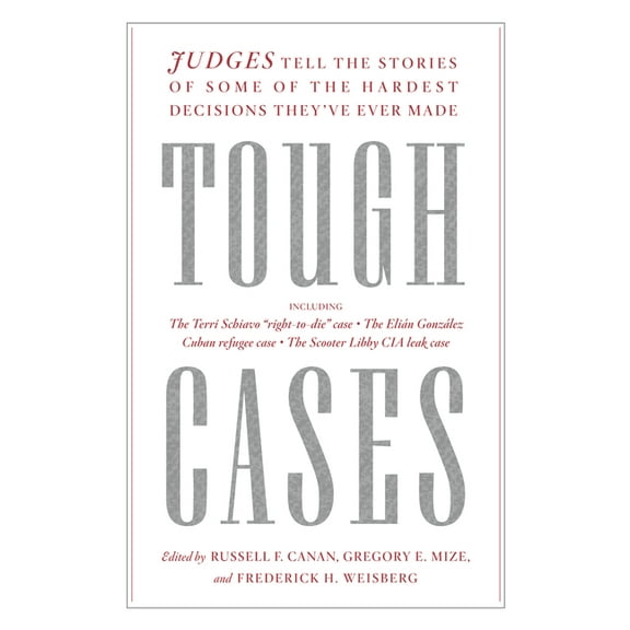 Tough Cases: Judges Tell the Stories of Some of the Hardest Decisions They've Ever Made, (Paperback)