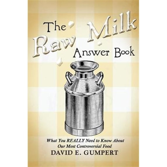 Pre-Owned The Raw Milk Answer Book: What You REALLY Need to Know About Our Most Controversial Food Paperback