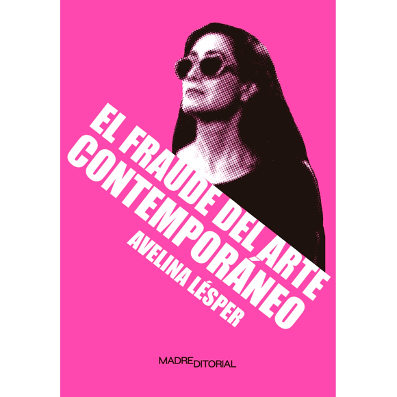 EL FRAUDE DEL ARTE CONTEMPORÁNEO MADRE EDITORIAL Pasta Blanda