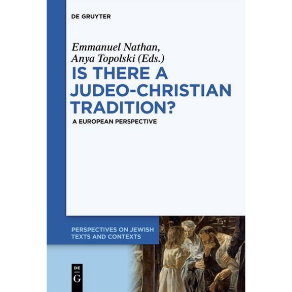 Perspectives on Jewish Texts and Context Is There a Judeo-Christian Tradition?: A European Perspective, Book 4, (Paperback)