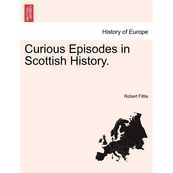 Curious Episodes in Scottish History. (Paperback)